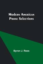 Modern American Prose Selections af Byron J. Rees