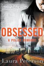 Obsessed - A Police Romance af Laura Peterson