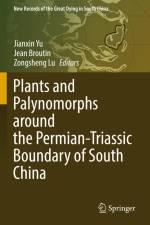 Plants and Palynomorphs around the Permian-Triassic Boundary of South China af Jianxin Yu