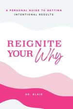 Reignite Your Why af Blair