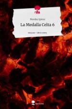 La Medalla Celta 6. Life is a Story - story.one af Monika Spiess