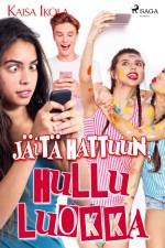 Jäitä hattuun, hullu luokka! af Kaisa Ikola