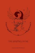 The Shaping of Me af Lisa Scovell-Strickland