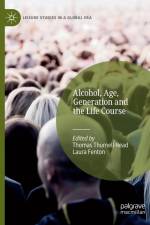 Alcohol, Age, Generation and the Life Course af Laura Fenton