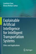 Explainable Artificial Intelligence for Intelligent Transportation Systems af Biswa Mohan Sahoo