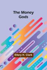 The Money Gods af Ellery H. Clark