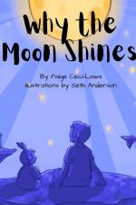 Why the Moon Shines af Ceci-Laws