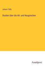 Studien über die Alt- und Neugriechen af Johann Telfy