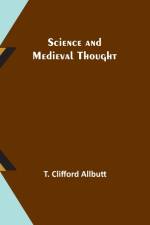Science and Medieval Thought af T. Clifford Allbutt