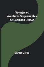 Voyages et Aventures Surprenantes de Robinson Crusoé af Daniel Defoe