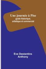 Une journée à Pise af Eve Destantins Anthony