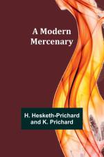 A Modern Mercenary af H. Hesketh-Prichard Prichard