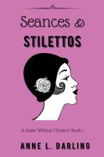 Seances & Stilettos af Anne L. Darling
