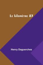 Le kilomètre 83 af Henry Daguerches