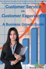 Customer Service vs. Customer Experience - A Business Growth Guide af Ferdy Saitta