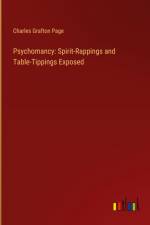 Psychomancy: Spirit-Rappings and Table-Tippings Exposed