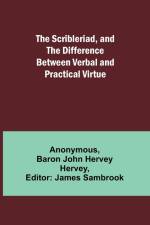 The Scribleriad, and The Difference Between Verbal and Practical Virtue af Anonymous