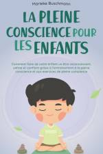 La pleine conscience pour les enfants af Marieke Buschmann