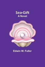Sea-gift af Edwin W. Fuller