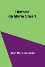 Histoire de Marie Stuart af Jean-Marie Dargaud