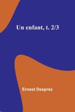 Un enfant, t. 2/3 af Ernest Desprez