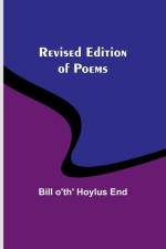 Revised Edition of Poems af Bill O'Th' End