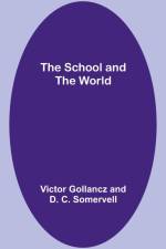 The School and the World af Victor Gollancz Somervell