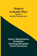 Modern Icelandic Plays; Eyvind of the Hills; The Hraun Farm af Johann Sigurjonsson