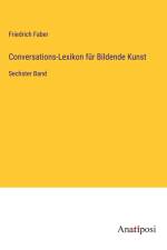Conversations-Lexikon für Bildende Kunst af Friedrich Faber