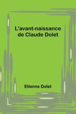L'avant-naissance de Claude Dolet af Etienne Dolet