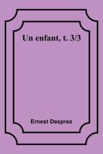 Un enfant, t. 3/3 af Ernest Desprez