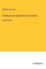 Handbuch der allgemeinen Geschichte af Wilhelm Assmann