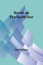 Revolt on the Earth-Star af Carl Selwyn