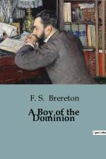 A Boy of the Dominion af F. S. Brereton