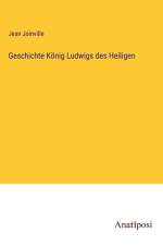 Geschichte König Ludwigs des Heiligen af Jean Joinville