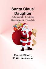 Santa Claus' Daughter af Everett Elliott
