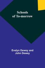 Schools of to-morrow af Evelyn Dewey Dewey
