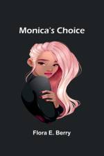 Monica's Choice af Flora E. Berry