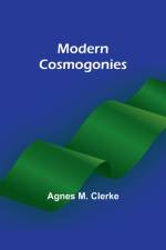 Modern cosmogonies af Agnes M. Clerke