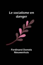 Le socialisme en danger af Ferdinand Domela Nieuwenhuis