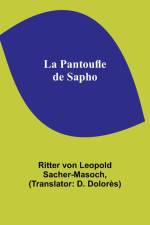 La Pantoufle de Sapho af Ritter von Sacher-Masoch