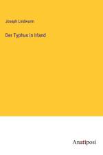 Der Typhus in Irland af Joseph Lindwurm