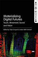 MATERIALIZING DIGITAL FUTURES af Toija Cinque