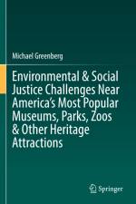Environmental & Social Justice Challenges Near America¿s Most Popular Museums, Parks, Zoos & Other Heritage Attractions af Michael Greenberg