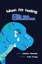 When I'm Feeling Blue af Jessica Senesac