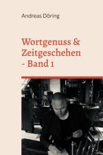 Wortgenuss & Zeitgeschehen af Andreas Döring