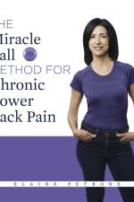 The Miracle Ball Method for Chronic Lower Back Pain