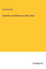Gedichte und Bilder aus dem Leben af Karl Schmidlin