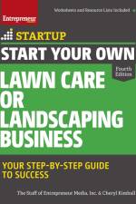 Start Your Own Lawn Care or Landscaping Business: Your Step-By-Step Guide to Success af The Staff of Entrepreneur Media