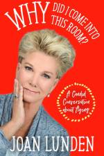 Why Did I Come Into This Room? af Joan Lunden